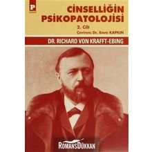Cinselliğin Psikopatolojisi 2. Cilt - Richard Von Krafft-Ebing Richard Von Krafft-Ebing