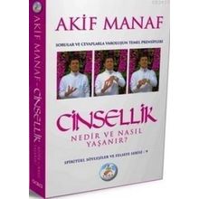 CINSELLIK NEDIR VE NASIL YAŞANIR? SORULAR VE CEVAPLARLA VAROLUŞUN TEMEL PRENSIPLERI - AKIF MANAF