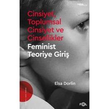Cinsiyet Toplumsal Cinsiyet ve Cinsellikler – Feminist Teoriye Giriş - Elsa Dorlin