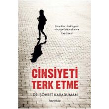 Cinsiyeti Terk Etme - Şöhret Karaduman