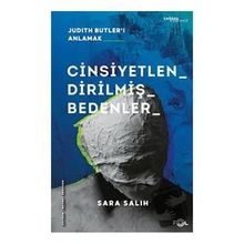Cinsiyetlendirilmiş Bedenler - Judith Butler'ı Anlamak - Sara Salih