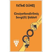 Cinsiyetlendirilmiş Sevgi(li) Şiddeti - Fatime Güneş