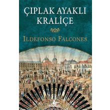 Çıplak Ayaklı Kraliçe - Ildefonso Falcones