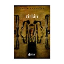 Çirkin / Hakan Karakaya
