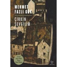 Çirkin Sevgilim - Mehmet Fazlı Gök