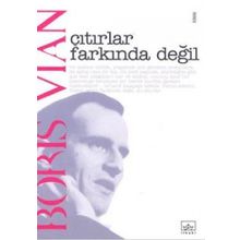 Çıtırlar Farkında Değil - Boris Vian