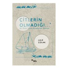 Çitlerin Olmadığı - Lale Çolak