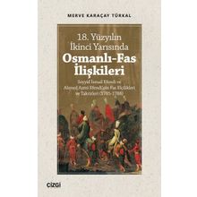 Çizgi Kitabevi 18. Yüzyılın İkinci Yarısında Osmanlı Fas İlişkileri