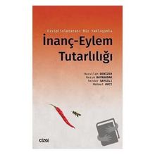 Çizgi Kitabevi Disiplinlerarası Bir Yaklaşımla İnanç-Eylem Tutarlılığı Nurullah Denizer