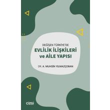 Çizgi Kitabevi Yayınları Değişen Türkiye`de Evlilik İlişkileri ve Aile Yapısı