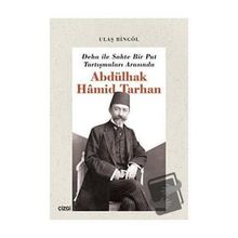 Çizgi Kitabevi Yayınları Deha ile Sahte Bir Put Tartışmaları Arasında Abdülhak Hamid Tarhan