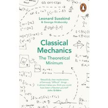 Classical Mechanics : The Theoretical Minimum - George Hrobovsky