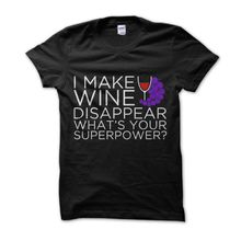 Clique Clothing I Make Wine Disappear What's Your Superpower Siyah Erkek T-shirt