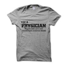 Clique Clothing I'm a Physician Let's Varsayalım Asla Yanlış Gri Erkek T-shirt