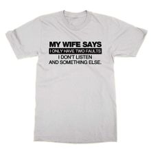 Cliquewear My Wife Says I Only Have Two Fault Beyaz Erkek T-shirt