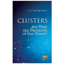 Clusters are They The Panacea of Our Times - Nigar Çağla Mutlucan