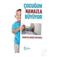 Çocuğum Namazla Büyüyor - Rümeysa Küçük