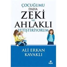 Çocuğumu Daha Zeki ve Ahlaklı Yetiştiriyorum - Ali Erkan Kavaklı