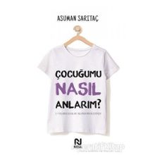 Çocuğumu Nasıl Anlarım ? - Asuman Sarıtaş