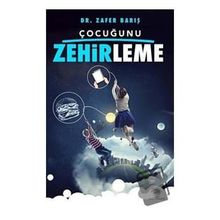 Çocuğunu Zehirleme - Zafer Barış