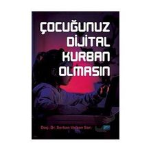 Çocuğunuz Dijital Kurban Olmasın - Serkan Volkan Sarı