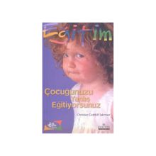 ÇOCUĞUNUZU YANLIŞ EĞİTİYORSUNUZ - CHRISTIAN GOTTHILF SALZMANN