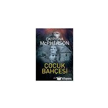 Çocuk Bahçesi - Catriona McPherson