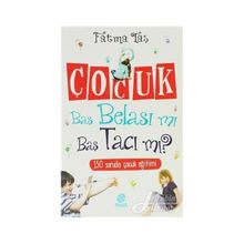 ÇOCUK BAŞ BELASI MI BAŞ TACI MI - FATMA TAŞ