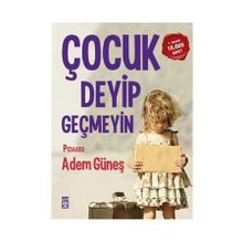 Çocuk Deyip Geçmeyin - Adem Güneş