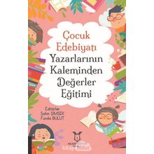 Çocuk Edebiyatı Yazarlarının Kaleminden Değerler Eğitimi - Akademisyen Kitabevi