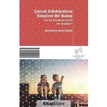 Çocuk Edebiyatına Eleştirel Bir Bakış / Mustafa Ruhi Şirin