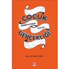 Çocuk Edebiyatında Çocuk Gerçekliği - Hatice Fırat