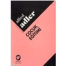 ÇOCUK EĞİTİMİ - ALFRED ADLER