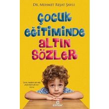 Çocuk Eğitiminde Altın Sözler Ensar Neşriyat Yayınları