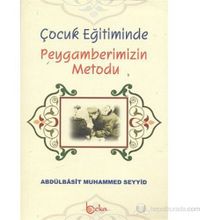 Çocuk Eğitiminde Peygamberimizin Metodu - Abdulbasıt Muhammed Seyyid