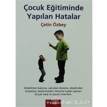 ÇOCUK EĞİTİMİNDE YAPILAN HATALAR - ÇETİN ÖZBEY