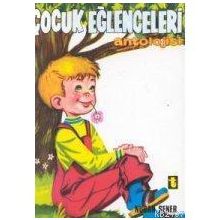 ÇOCUK EĞLENCELERİ ANTOLOJISI - NURAN ŞENER