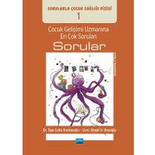 Çocuk Gelişimi Uzmanına En Çok Sorulan Sorular Sorularla Çocuk Sağlığı Dizisi Nobel Akademik Yayıncılık