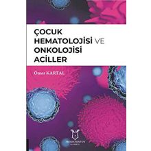 Çocuk Hematolojisi Ve Onkolojisi Aciller - Ömer Kartal