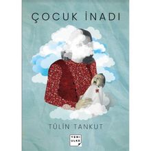 Çocuk İnadı Tülin Tankut