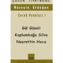 Çocuk Oyunları 1 - Gül Güzeli - Kaplumbağa Silva Nasrettin Hoca - Hüseyin Erdoğan