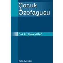 Çocuk Özofagusu / Oktay Mutaf / Palme Yayınları