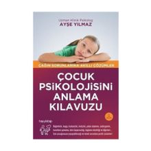 Çocuk Psikolojisini Anlama Kılavuzu - Ayşe Yılmaz