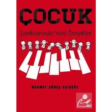 Çocuk Şarkılarında Yeni Örnekler - Mehmet Güneş Açıkgöz