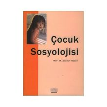 ÇOCUK SOSYOLOJISI - MAHMUT TEZCAN