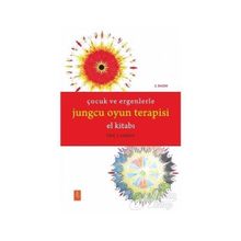 Çocuk ve Ergenlerle Jungcu Oyun Terapisi El Kitabı - Eric J Green