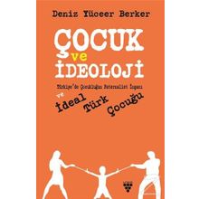 Çocuk Ve İdeoloji - Deniz Yüceer Berker