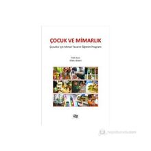 ÇOCUK VE MIMARLIK ÇOCUKLAR İÇIN MIMARI TASARIM VE ÖĞRETIM PROGRAMI - DILEK ACER;GÖKSU GÖZEN