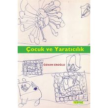 Çocuk Ve Yaratıcılık - Özkan Eroğlu