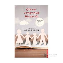 Çocuk Yetiştirme Bilgeliği - Aslı Dalan